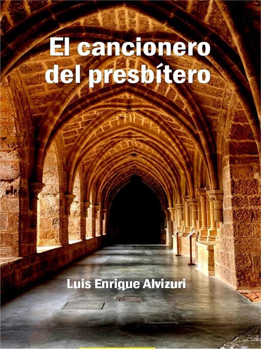 Title details for El cancionero del presbítero by Luis Enrique Alvizuri García Naranjo - Available